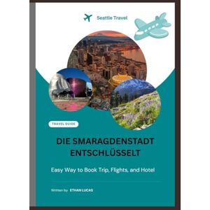 LUCAS, ETHAN DIE SMARAGDENSTADT ENTSCHLÜSSELT: („Ihr Reiseführer 2026 zu versteckten Cafés, unberührten Wanderwegen und urbanen Geheimnissen“) LUCAS, ETHAN DIE SMARAGDENSTADT ENTSCHLÜSSELT: („Ihr Reiseführer 2026 zu versteckten Cafés, unberührten Wanderwegen und urbanen Geheimnissen“)