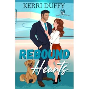 Duffy, Kerri Rebound Hearts: A Spicy Second-Chance Hockey Romance (Colorado Wolves Hockey Series) Duffy, Kerri Rebound Hearts: A Spicy Second-Chance Hockey Romance (Colorado Wolves Hockey Series)