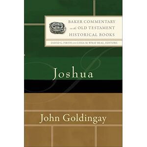 Goldingay, John Joshua (Baker Commentary on the Old Testament: Historical Books) Goldingay, John Joshua (Baker Commentary on the Old Testament: Historical Books)