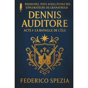 Spezia, Federico Dennis Auditore Acte I La Bataille de l'Élu Spezia, Federico Dennis Auditore Acte I La Bataille de l'Élu