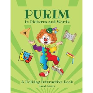 Mazor, Sarah Purim in Pictures and Words: A Holiday Interactive Book: 2 (Jewish Holiday Interactive Books for Children) Mazor, Sarah Purim in Pictures and Words: A Holiday Interactive Book: 2 (Jewish Holiday Interactive Books for Children)
