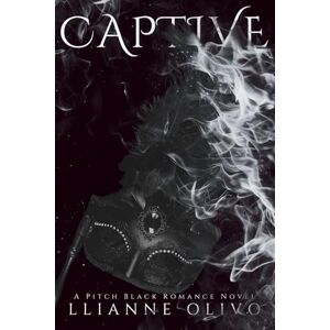 Olivo, Llianne Captive: A Pitch Black Romance Novel Olivo, Llianne Captive: A Pitch Black Romance Novel
