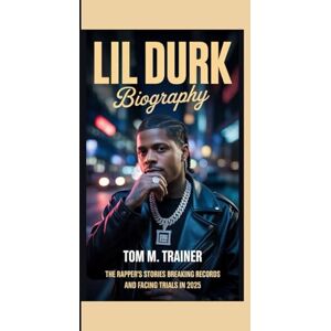 M. TRAINER, TOM LIL DURK BIOGRAPHY: The Rapper's stories Breaking Records and Facing Trials in 2025 M. TRAINER, TOM LIL DURK BIOGRAPHY: The Rapper's stories Breaking Records and Facing Trials in 2025