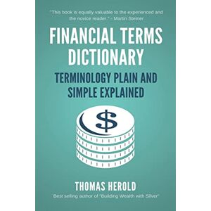 Herold, Mr Thomas Financial Terms Dictionary Terminology Plain and Simple Explained (Financial Dictionary) Herold, Mr Thomas Financial Terms Dictionary Terminology Plain and Simple Explained (Financial Dictionary)