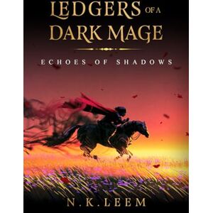 Leem, N.K. Echoes of Shadows: (Ledgers of a Dark Mage Book 6) Leem, N.K. Echoes of Shadows: (Ledgers of a Dark Mage Book 6)