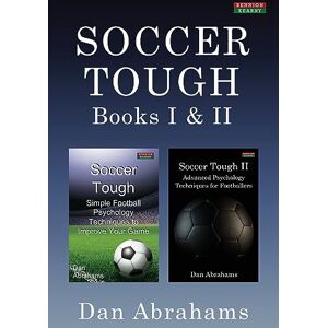 Abrahams, Dan Soccer Tough: Books I & II (Soccer Coaching) Abrahams, Dan Soccer Tough: Books I & II (Soccer Coaching)