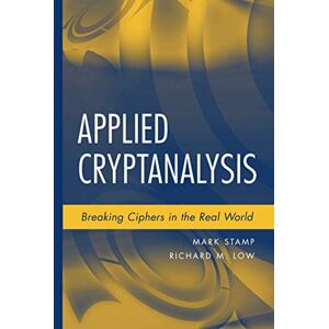 Stamp Applied Cryptanalysis: Breaking Ciphers in the Real World (IEEE Press) Stamp Applied Cryptanalysis: Breaking Ciphers in the Real World (IEEE Press)