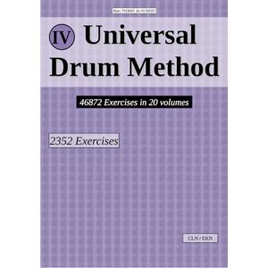 PIERRE dit HUBERT, Marc Universal Drum Method Vol.04: 46872 Exercises in 20 volumes (U.D.M.) PIERRE dit HUBERT, Marc Universal Drum Method Vol.04: 46872 Exercises in 20 volumes (U.D.M.)