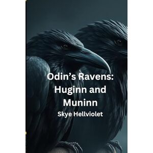 Hellviolet, Skye Odin’s Ravens: Huginn and Muninn (Norse Myths) Hellviolet, Skye Odin’s Ravens: Huginn and Muninn (Norse Myths)