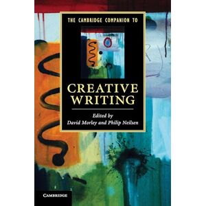 Morley, David The Cambridge Companion to Creative Writing (Cambridge Companions to Literature) Morley, David The Cambridge Companion to Creative Writing (Cambridge Companions to Literature)