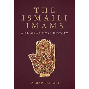 Farhad Daftary The Ismaili Imams: A Biographical History Farhad Daftary The Ismaili Imams: A Biographical History