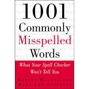 Magnan, Robert 1001 Commonly Misspelled Words: What Your Spell Checker Won't Tell You (BUSINESS BOOKS) Magnan, Robert 1001 Commonly Misspelled Words: What Your Spell Checker Won't Tell You (BUSINESS BOOKS)