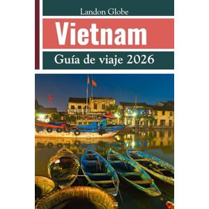 Globe, Landon Vietnam Guía de viaje 2026 Globe, Landon Vietnam Guía de viaje 2026