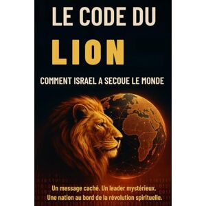 Harte, Nathalie Le Code Du Lion: Comment Israël a Secoué le Monde (Trilogie du Réveil : Prophéties, Codes et Conflits) Harte, Nathalie Le Code Du Lion: Comment Israël a Secoué le Monde (Trilogie du Réveil : Prophéties, Codes et Conflits)