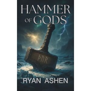 Ashen, Ryan Hammer of Gods: The Ninth Flame, Book 1 Ashen, Ryan Hammer of Gods: The Ninth Flame, Book 1