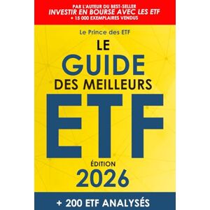 desETF, Le Prince Le Guide des Meilleurs ETF: Le Top 200 des ETF pour épargner son argent, investir en Bourse et créer un portefeuille performant pour développer son ... sur l'investissement en Bourse avec les ETF) desETF, Le Prince Le Guide des Meilleurs ETF: Le Top 200 des ETF pour épargner son argent, investir en Bourse et créer un portefeuille performant pour développer son ... sur l'investissement en Bourse avec les ETF)
