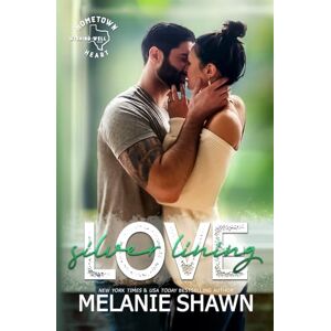 Shawn, Melanie Silver Lining Love (Wishing Well: Hometown Heart) Shawn, Melanie Silver Lining Love (Wishing Well: Hometown Heart)