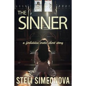 Simeonova, Steli The Sinner: a forbidden erotic short story (Pleasure In The Dark (Older Man Romance)) Simeonova, Steli The Sinner: a forbidden erotic short story (Pleasure In The Dark (Older Man Romance))