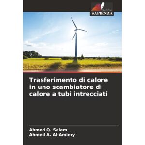 Ahmed Trasferimento di calore in uno scambiatore di calore a tubi intrecciati Ahmed Trasferimento di calore in uno scambiatore di calore a tubi intrecciati