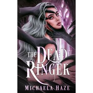Haze, Michaela The Dead Ringer (A Standalone Reverse Harem Novel) Haze, Michaela The Dead Ringer (A Standalone Reverse Harem Novel)
