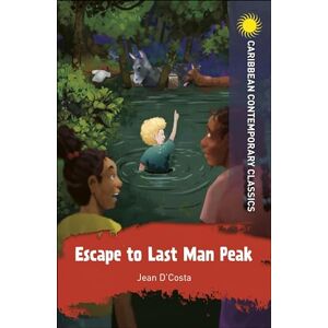 D'Costa, Jean Escape to Last Man Peak (Caribbean Modern Classics) D'Costa, Jean Escape to Last Man Peak (Caribbean Modern Classics)