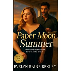 Bexley, Evelyn Raine Paper Moon Summer: A coastal love story about visibility, art, and a plus-sized woman finding her worth (The Love We Deserve – A Plus-Size Romance Series) Bexley, Evelyn Raine Paper Moon Summer: A coastal love story about visibility, art, and a plus-sized woman finding her worth (The Love We Deserve – A Plus-Size Romance Series)