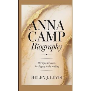 Levi's ANNA CAMP BIOGRAPHY: Her Life, Her Roles, Her Legacy in the Making Levi's ANNA CAMP BIOGRAPHY: Her Life, Her Roles, Her Legacy in the Making