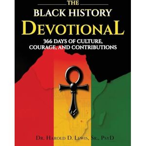 D Lewis Sr, Dr Harold The Black History Devotional D Lewis Sr, Dr Harold The Black History Devotional