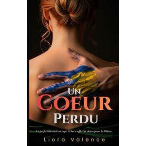 Valence, Liora Un Cœur Perdu: La perfection était sa cage. Il lui a offert le chaos pour la libérer. Valence, Liora Un Cœur Perdu: La perfection était sa cage. Il lui a offert le chaos pour la libérer.