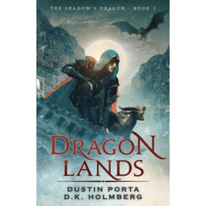 Porta, Dustin Dragon Lands: 2 (The Shadow's Dragon) Porta, Dustin Dragon Lands: 2 (The Shadow's Dragon)