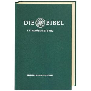 Lutherbibel revidiert 2017 Die Standardausgabe (grün): Die Bibel nach Martin Luthers Übersetzung. Ohne Apokryphen Lutherbibel revidiert 2017 Die Standardausgabe (grün): Die Bibel nach Martin Luthers Übersetzung. Ohne Apokryphen