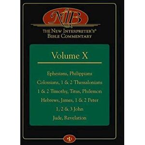 Keck Leander E New Interpreter's Bible Commentary Volume X, The: 10: Ephesians, Philippians, Colossians, 1 & 2 Thessalonians, 1 & 2 Timothy, Titus, Philemon, ... 1 & ... 1 & 2 Peter, 1, 2 & 3 John, Jude, Revelation Keck Leander E New Interpreter's Bible Commentary Volume X, The: 10: Ephesians, Philippians, Colossians, 1 & 2 Thessalonians, 1 & 2 Timothy, Titus, Philemon, ... 1 & ... 1 & 2 Peter, 1, 2 & 3 John, Jude, Revelation