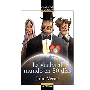 Verne, Jules La vuelta al mundo en 80 días (CLÁSICOS Clásicos a Medida) Verne, Jules La vuelta al mundo en 80 días (CLÁSICOS Clásicos a Medida)