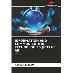 Kibawa, Nathan INFORMATION AND COMMUNICATION TECHNOLOGIES (ICT) for All: 7th CTEB Kibawa, Nathan INFORMATION AND COMMUNICATION TECHNOLOGIES (ICT) for All: 7th CTEB
