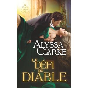 Clarke, Alyssa Le Défi du Diable (Dames qui Ose) Clarke, Alyssa Le Défi du Diable (Dames qui Ose)