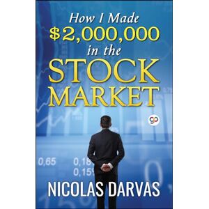 Darvas, Nicolas How I Made $2,000,000 in the Stock Market (General Press) Darvas, Nicolas How I Made $2,000,000 in the Stock Market (General Press)