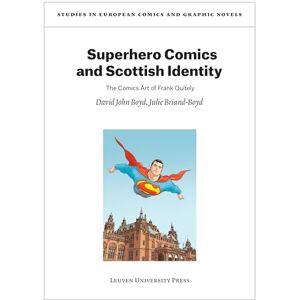 John Boyd, David Superhero Comics and Scottish Identity: The Comics Art of Frank Quitely (Studies in European Comics and Graphic Novels) John Boyd, David Superhero Comics and Scottish Identity: The Comics Art of Frank Quitely (Studies in European Comics and Graphic Novels)