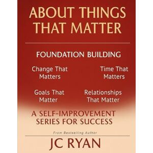 Ryan, JC About Things That Matter-Foundation Building: Transform Your Habits, Clarify Your Priorities, and Achieve Lasting Fulfillment with Practical ... Living (About Things That Matter Bundles) Ryan, JC About Things That Matter-Foundation Building: Transform Your Habits, Clarify Your Priorities, and Achieve Lasting Fulfillment with Practical ... Living (About Things That Matter Bundles)