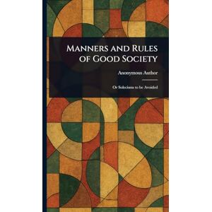Anonymous Manners and Rules of Good Society Anonymous Manners and Rules of Good Society