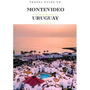 Hinton, Wybikes Travel Guide To Montevideo, Uruguay.: Your Go-To Resource for an Amazing Trip! (Europe Travel Guides) Hinton, Wybikes Travel Guide To Montevideo, Uruguay.: Your Go-To Resource for an Amazing Trip! (Europe Travel Guides)