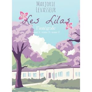 Levasseur, Marjorie Les Lilas : l'intégrale Levasseur, Marjorie Les Lilas : l'intégrale