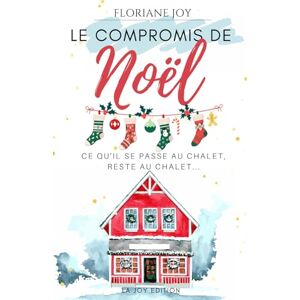Joy, Floriane Le compromis de Noël Joy, Floriane Le compromis de Noël