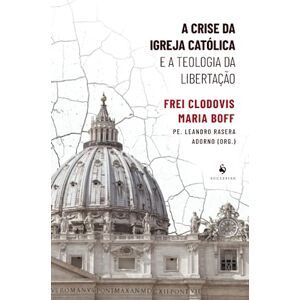 Boff, Frei Clodovis Mari A crise da Igreja Católica e a Teologia da Libertação Boff, Frei Clodovis Mari A crise da Igreja Católica e a Teologia da Libertação