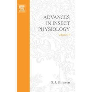 Academic Press Advances in Insect Physiology (ISSN Book 31) Academic Press Advances in Insect Physiology (ISSN Book 31)