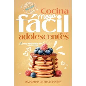 Lundgren, Carla Cocina Mega fácil para adolescentes: Mis primeras recetas de postres, ahora con opciones de recetas saladas, videorecetas y Ebook descargable Lundgren, Carla Cocina Mega fácil para adolescentes: Mis primeras recetas de postres, ahora con opciones de recetas saladas, videorecetas y Ebook descargable