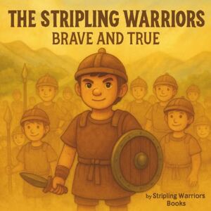 Books, Stripling Warriors The Stripling Warriors: Brave and True: A Book of Mormon Story for Children (Scripture Heroes for Kids) Books, Stripling Warriors The Stripling Warriors: Brave and True: A Book of Mormon Story for Children (Scripture Heroes for Kids)