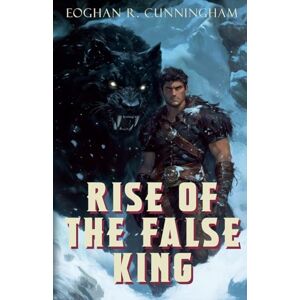 Cunningham, Eoghan R Rise of the False King: 3 (The Crystalline Dragons Saga) Cunningham, Eoghan R Rise of the False King: 3 (The Crystalline Dragons Saga)