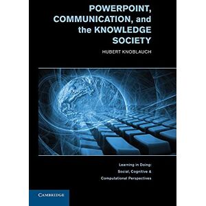 Knoblauch, Hubert PowerPoint, Communication, and the Knowledge Society (Learning in Doing: Social, Cognitive and Computational Perspectives) Knoblauch, Hubert PowerPoint, Communication, and the Knowledge Society (Learning in Doing: Social, Cognitive and Computational Perspectives)