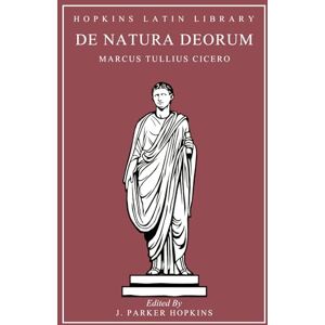 Cicero, Marcus Tullius De Natura Deorum Cicero, Marcus Tullius De Natura Deorum