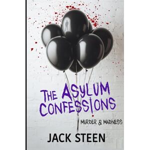 Steen, Jack The Asylum Confessions: Murder and Madness: Fairytales: 5 (The Asylum Confession Files) Steen, Jack The Asylum Confessions: Murder and Madness: Fairytales: 5 (The Asylum Confession Files)